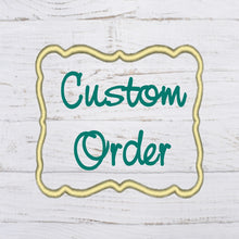 Custom Order - HOLD FOR KAY