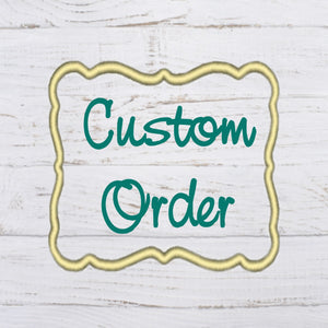 Custom Order - HOLD FOR KAY